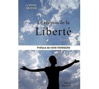 Le chemin de la liberté - Sofiane Meziani - Beaurepaire Eds - broché - Roman