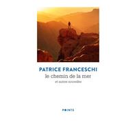 Le Chemin de la mer Et autres nouvelles - Patrice Franceschi - Points - Poche - Roman