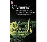Le chemin de la nuit: Nouvelles au fil du temps 1953-1970