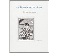 Le chemin de la plage - Gilles Moraton - Deyrolle Editeur - broché - Roman