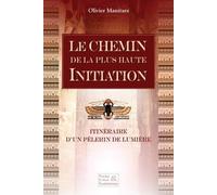 Le Chemin de la plus haute initiation - Itinéraire d'un pèlerin de lumière