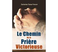 Le Chemin de la Prière Victorieuse