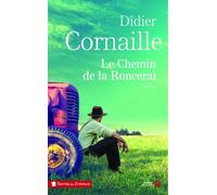 Le Chemin de la Roncerai - Didier Cornaille - Presses De La Cite - broché - Roman