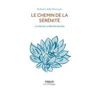 Le Chemin De La Sérénité - La Voie De La Méditation Zen