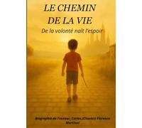 LE CHEMIN DE LA VIE: De la volonté naît l'espoir
