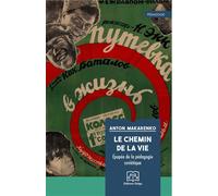 Le Chemin de la vie Epopée de la pédagogie soviétique - Anton Makarenko - Delga - broché - Etude