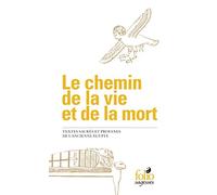 Anonyme – Le chemin de la vie et de la mort – Textes sacrés et profanes de l'ancienne Égypte – Poche