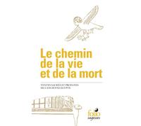 Le chemin de la vie et de la mort Textes sacrés et profanes de l'ancienne Égypte - Anonyme - Gallimard - Poche - Essai
