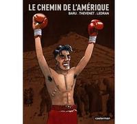 Le Chemin de l'Amérique Baru (Auteur), Baru (Dessinateur), Jean-Marc Thévenet (Scénario)