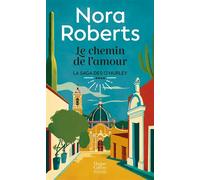 Le Chemin de l'amour La fin de la saga des O'Hurley - Nora Roberts - Harpercollins - Poche - Roman