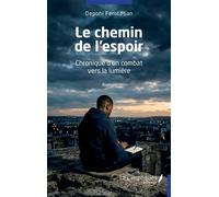 Le chemin de l'espoir Chronique d'un combat vers - Depohi Ferol Mian - Les Impliqués - broché - Roman