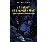 Le chemin de l'Homme creux - Voyage à travers la Voie du chamanisme corporel