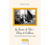 Le chemin de l'Oie : d'Oise et d'ailleurs - Journal d'un jeune homme rangé