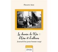 Le chemin de l'Oie : d'Oise et d'ailleurs - Journal d'un jeune homme rangé