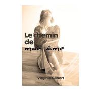 Le chemin de mon âme - Virginie Gilbert - Gilbert Virginie - broché - Guide