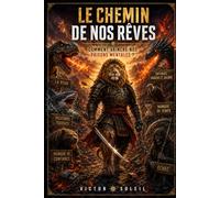 Le Chemin De Nos Rêves: Comment Vaincre Nos Prisons Mentales ?