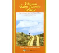Le chemin de Saint-Jacques en Espagne. De Saint-Jean-Pied-De-Port à Compostelle : Guide pratique du pèlerin