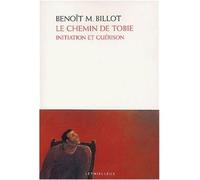 Le chemin de Tobie Initiation et guérison - Benoît Billot - Lethielleux - broché - Essai