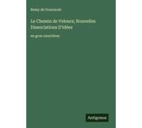 Le Chemin De Velours; Nouvelles Dissociations D'idées