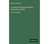 Le Chemin de Velours; Nouvelles Dissociations D'idées: en gros caractères