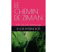 LE CHEMIN DE ZIMAN: Ma vie, ton mensonge