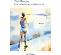 Le chemin des apparences Thierry Manneveau (Auteur)