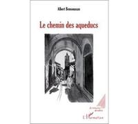 Le chemin des aqueducs - Alain Bensoussan - L'harmattan - Livre