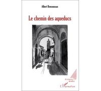 Alain Bensoussan – Le chemin des aqueducs – Livre – L'Harmattan