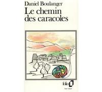 Le Chemin des caracoles Daniel Boulanger (Auteur)