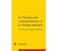 Le Chemin des correspondances et le champ poétique Collectif (Auteur)