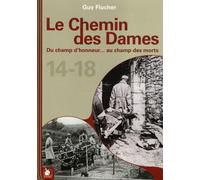 Le chemin des dames : Du champ d'honneur, au champ des morts, 14-18