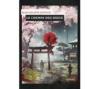 Jean-Philippe Depotte – Le chemin des dieux – Roman – broché