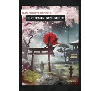 Le chemin des dieux - Jean-Philippe Depotte - Denoël - broché - Roman