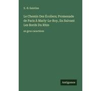 Le Chemin Des Écoliers; Promenade De Paris À Marly-Le-Roy, En Suivant Les Bords Du Rhin