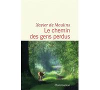 Xavier De Moulins – Le chemin des gens perdus – Roman – Broché