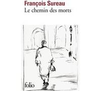 Le chemin des morts François Sureau (Auteur)