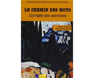 Le chemin des mots: Livret pédagogique avec corrigé des exercices