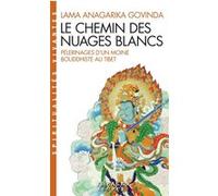 Le Chemin des nuages blancs Anagarika Govinda (Auteur), Josette Herbert (Traduction), Antoinette Perelli (Traduction)