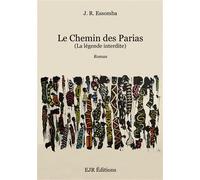 Le Chemin des Parias La légende interdite - Jean Roger Essomba - Ejr Editions - broché - Roman