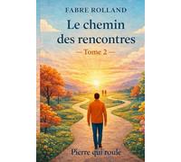 Le chemin des rencontres -tome 2: Pierre qui roule