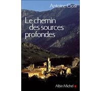 Antoine Ciosi – Le Chemin des sources profondes – Essai – Broché