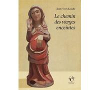 Le chemin des vierges enceintes - Une autre voie vers Compos - Jean-Yves Loude - Chandeigne Et Lima - broché - Récit