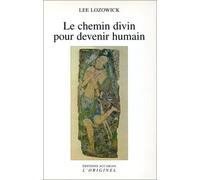 Le chemin divin pour devenir humain