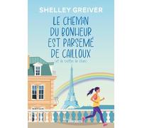 Shelley Greiver – Le chemin du bonheur est parsemé de cailloux (et de crottes de chien)
