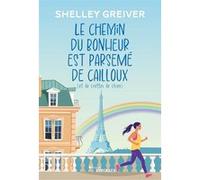 Le chemin du bonheur est parsemé de cailloux (et de crottes de chien) Shelley Greiver (Auteur)