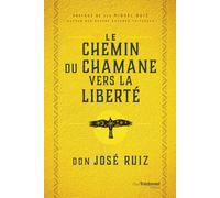 Le Chemin du chaman vers la liberté