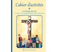 Cahier d'activités Le Chemin du Ciel - 2ème année - Les commandements et les sacrements