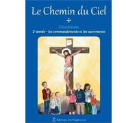 Le Chemin du Ciel - Catéchisme 2ème année Les commandements et les sacrements - Henri Forestier - L'esperance Eds De - broché - Document jeunesse dès 9 ans