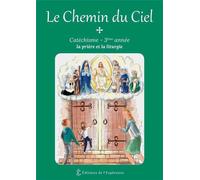 Le Chemin du Ciel - Catéchisme 3ème année La prière et la liturgie - Collectif - L'esperance Eds De - broché - Scolaire / Universitaire