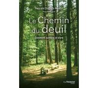 Le chemin du deuil - Comment survivre et vivre